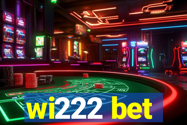 wi222 bet